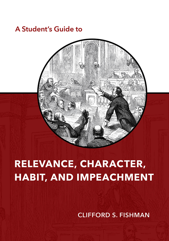 A Student's Guide to Relevance, Character, Habit, and Impeachment