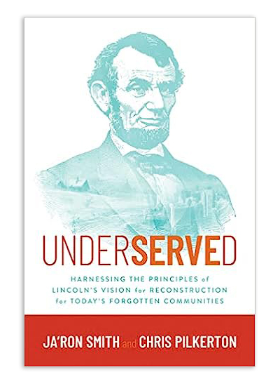 Underserved: Harnessing the Principles of Lincoln's Vision for Reconstruction for Today's Forgotten Communities